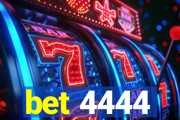 bet 4444